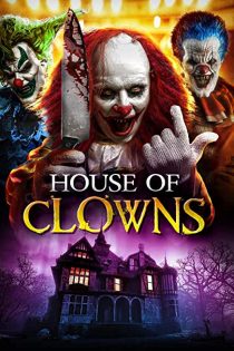 دانلود فیلم House of Clowns 2022