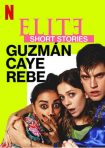 دانلود سریال Elite Short Stories: Guzmán Caye Rebe