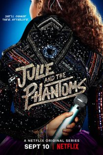 دانلود سریال Julie and the Phantoms