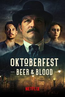 دانلود سریال Oktoberfest: Beer & Blood