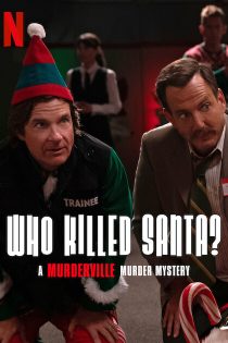 دانلود فیلم Who Killed Santa? A Murderville Murder Mystery 2022