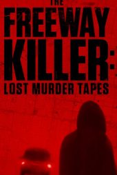 دانلود فیلم The Freeway Killer: Lost Murder Tapes 2022