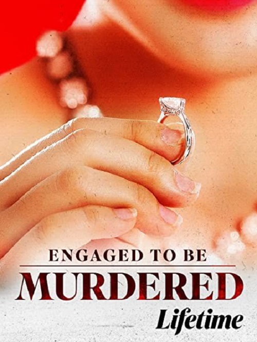 دانلود فیلم Engaged to Be Murdered 2023