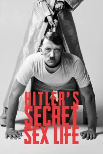 دانلود سریال Hitler’s Secret Sex Life