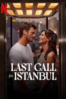 دانلود فیلم Last Call for Istanbul 2023