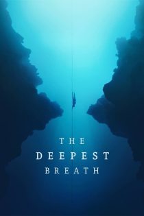 دانلود فیلم The Deepest Breath 2023