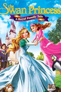 دانلود فیلم The Swan Princess: A Royal Family Tale 2014