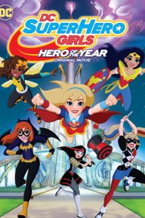 دانلود فیلم DC Super Hero Girls: Hero of the Year 2016