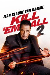 دانلود فیلم Kill Em All 2 2018